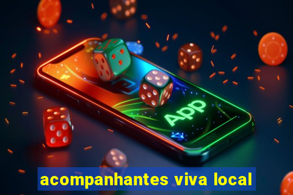 acompanhantes viva local